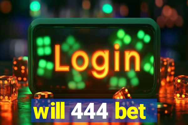 will 444 bet